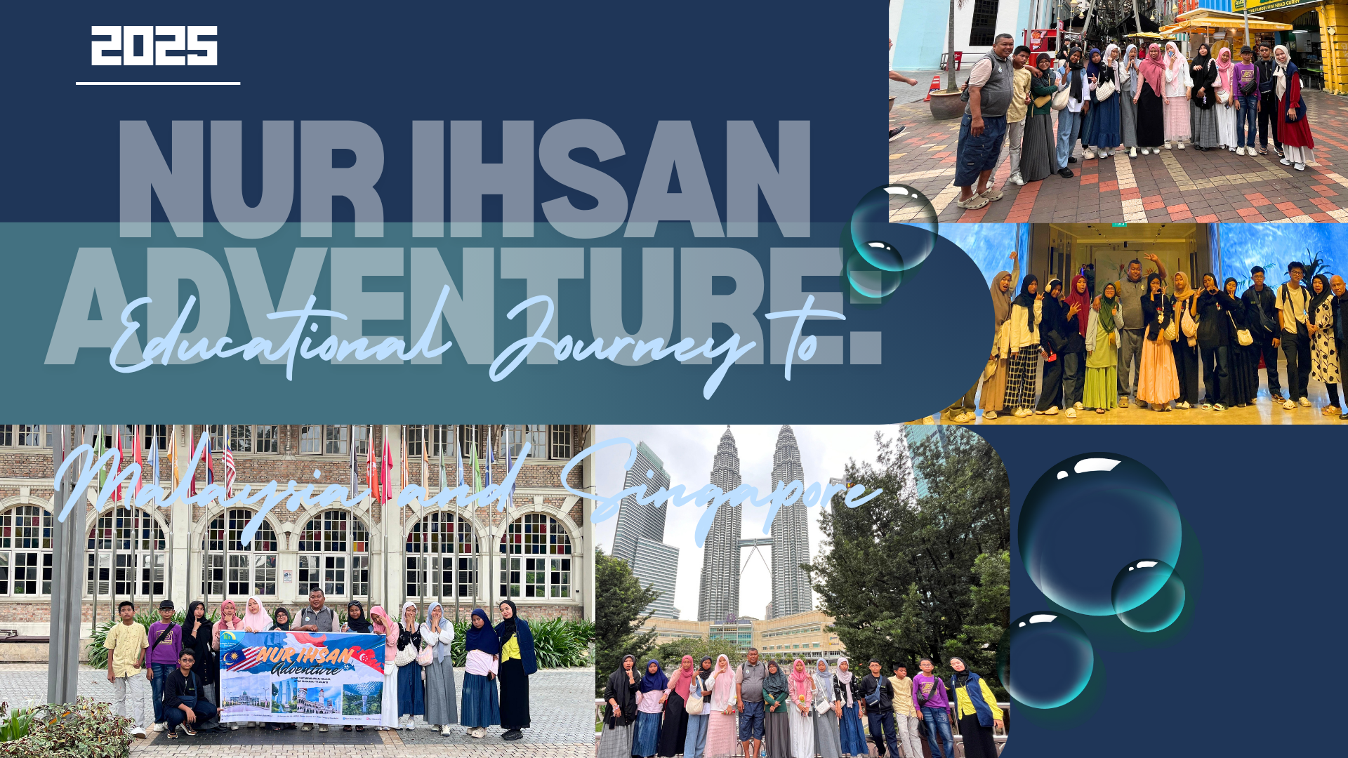 Nur Ihsan Adventure: Broadening Students’ Global Perspectives through an Educational Journey to Malaysia and Singapore